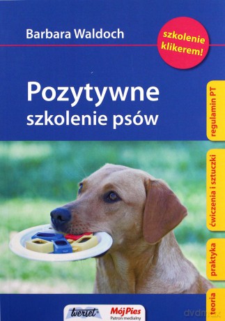Pozytywne szkolenie psów - Barbara Waldoch [KSIĄŻKA]