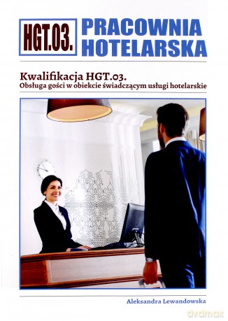 Pracownia Hotelarska. Kwalifikacja HGT.03 ćwiczenie - Aleksandra Lewandowska [KSIĄŻKA]