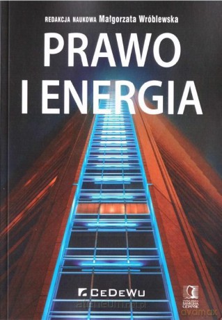Prawo i energia - Małgorzata Wróblewska [KSIĄŻKA]