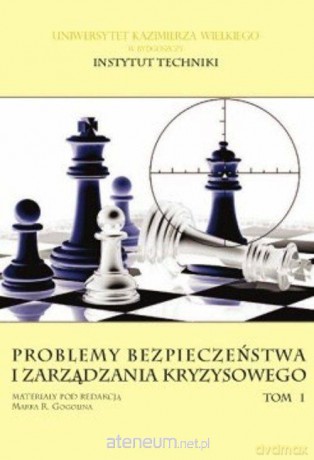 Problemy bezpiecz. i zarządzania kryzysowego (Tom 1) - R. Gogolin Marek [KSIĄŻKA]