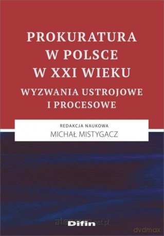 Prokuratura w Polsce w XXI wieku [KSIĄŻKA]