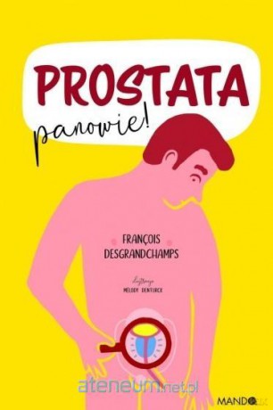 Prostata, panowie! - Franois Desgrandchamps [KSIĄŻKA]