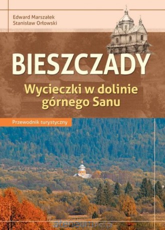 Przewodnik turystyczny - Bieszczady - Edward Marszałek, Stanisław Orłowski [KSIĄŻKA]