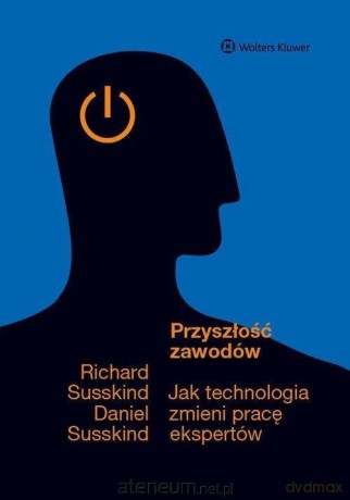 Przyszłość zawodów - Daniel Susskind, Richard Susskind [KSIĄŻKA]