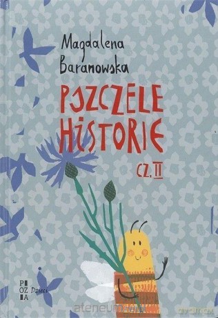 Pszczele historie cz. 2 - Magdalena Baranowska [KSIĄŻKA]