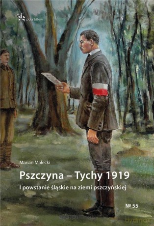 Pszczyna Tychy 1919. I powstanie śląskie - Marian Małecki [KSIĄŻKA]