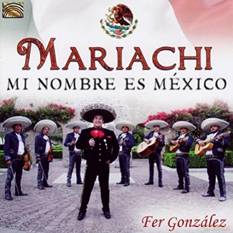 Fer Gonzalez: Mariachi From Mexico [CD]