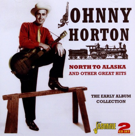 Johnny Horton: North To Alaska [2CD]