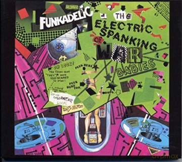 Funkadelic: The Electric Spanking Of War Babies [CD]