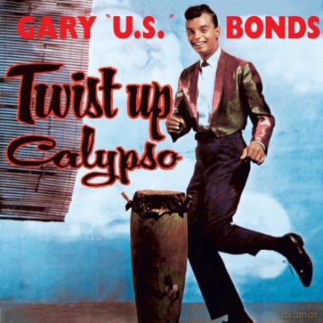 Gary U.S Bonds: Twist Up Calypso [CD]