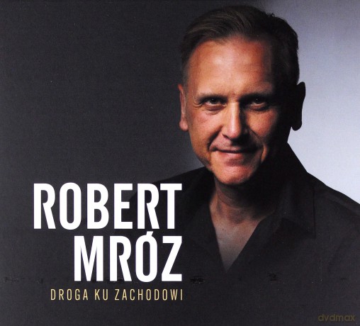 Robert Mróz: Droga ku zachodowi [CD]