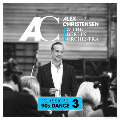 Alex Christensen & The Berlin Orchestra: Classical 90s Dance 3 [CD]