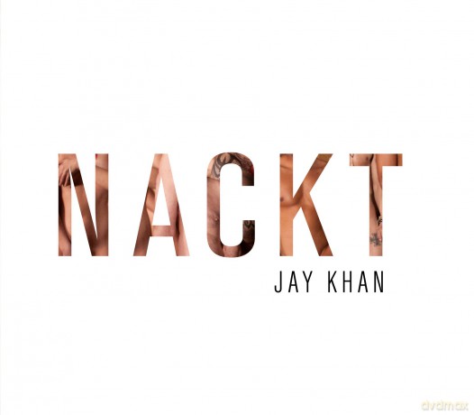 Jay Khan: Nackt [CD]