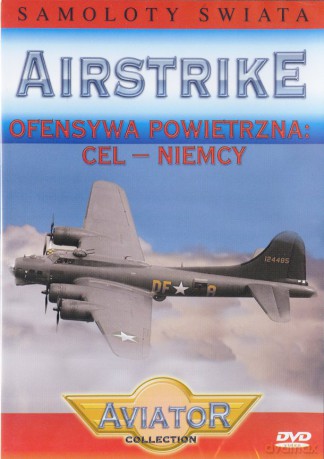 Wielka Encyklopedia Lotnictwa 71: AIRSTRIKE - Ofensywa powietrzna: Cel - Niemcy [DVD]