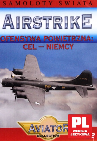Wielka Encyklopedia Lotnictwa 71: AIRSTRIKE - Ofensywa powietrzna: Cel - Niemcy [DVD]