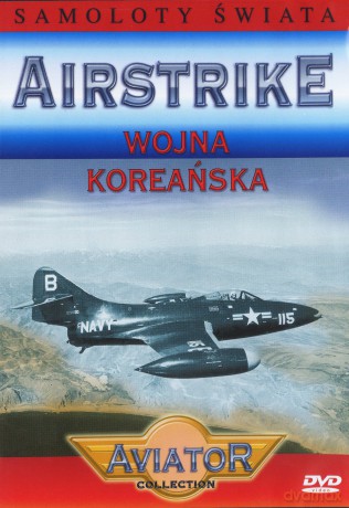 Wielka Encyklopedia Lotnictwa 77: AIRSTRIKE - Wojna koreańska [DVD]