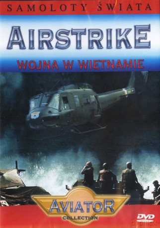 Wielka Encyklopedia Lotnictwa 79: AIRSTRIKE - Wojna w Wietnamie [DVD]
