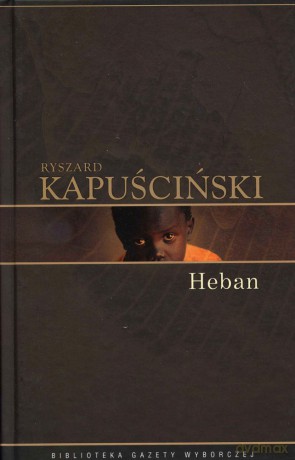 Heban - Ryszard Kapuściński [książka]