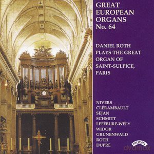 Daniel Roth: Great European Organs No.64: Saint Sulplice. Paris [CD]