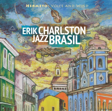 Erik Charlston: Hermeto: Voice And Wind [CD]