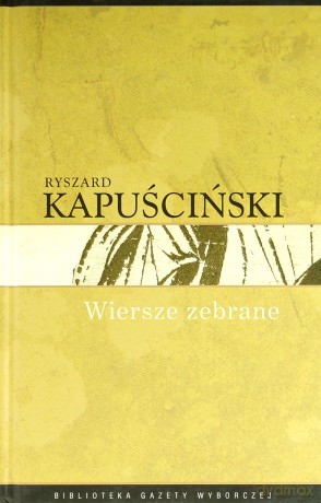 Wiersze zebrane - Ryszard Kapuściński [książka]