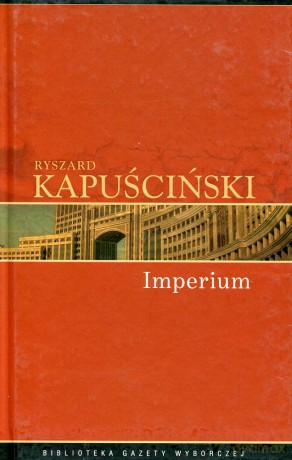 Imperium - Ryszard Kapuściński [książka]