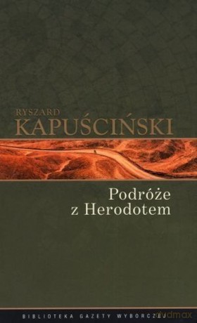 Podróże z Herodotem - Ryszard Kapuściński [książka]