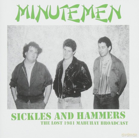 Minutemen: Sickles And Hammers: The Lost 1981 Mabuhay Broadcast [CD]