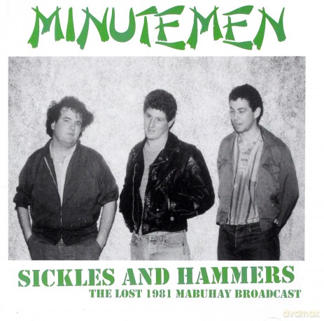 Minutemen: Sickles And Hammers: The Lost 1981 Mabuhay Broadcast [CD]