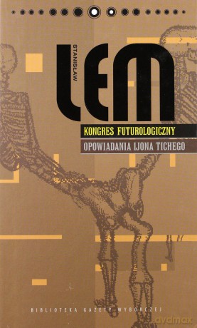 Kongres futurologiczny. Opowiadania Ijona Tichego - Stanisław Lem [książka]