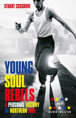 Young Soul Rebels. A Personal History Of Northern Soul [KSIĄŻKA]