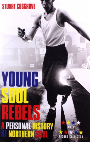 Young Soul Rebels. A Personal History Of Northern Soul [KSIĄŻKA]