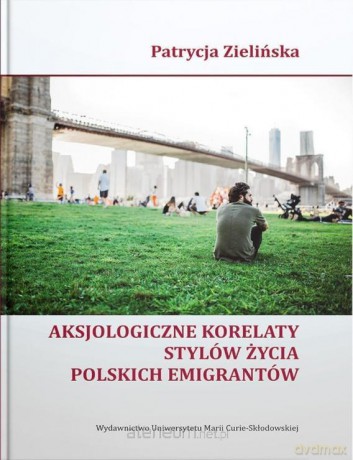 Aksjologiczne korelaty stylów życia polskich - Patrycja Zielińska [KSIĄŻKA]