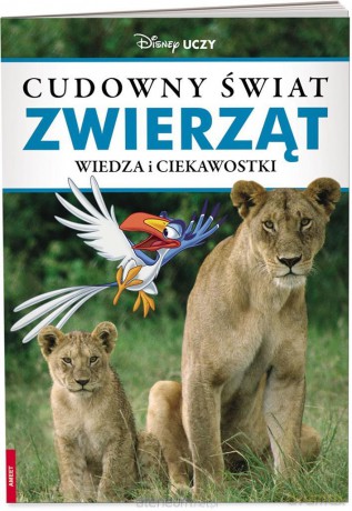 Cudowny świat zwierząt. Wiedza i ciekawostki [KSIĄŻKA]