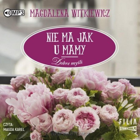 Dobre myśli (Tom 4) Nie ma jak u mamy - Magdalena Witkiewicz [AUDIOBOOK]
