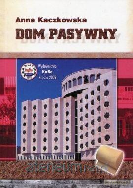 Dom pasywny - Anna Kaczkowska [KSIĄŻKA]