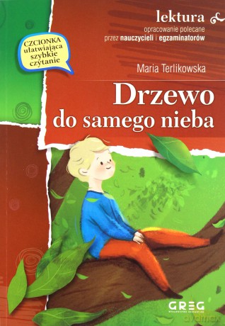 Drzewo do samego nieba z opracowaniem - Maria Terlikowska [KSIĄŻKA]