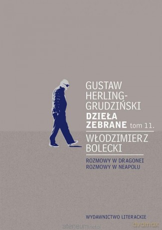Dzieła zebrane (Tom 11) Rozmowy w Dragonei - Gustaw Herling-Grudziński, Włodzimierz Bolecki [KSIĄŻKA]