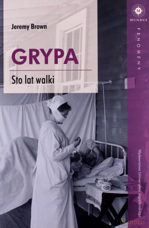 Grypa. Sto lat walki - Jeremy Brown [KSIĄŻKA]