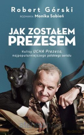 Jak zostałem Prezesem - Robert Górski [KSIĄŻKA]
