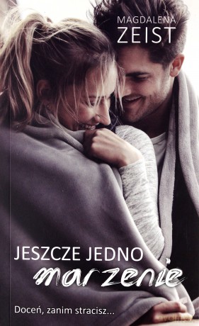 Jeszcze jedno marzenie - Magdalena Zeist [KSIĄŻKA]