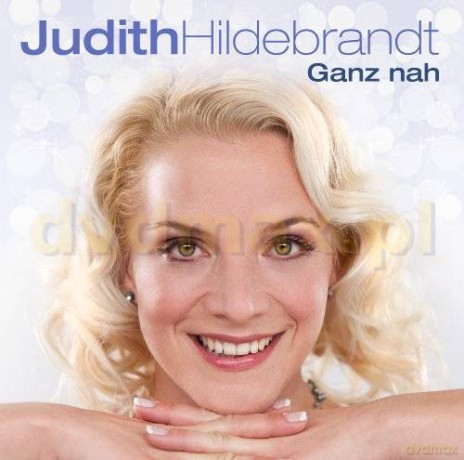 Judith  Hildebrandt: Ganz Nah [CD]