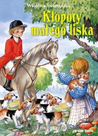Kłopoty małego liska - Wioletta Święcińska [KSIĄŻKA]