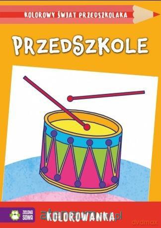 Kolorowy świat przedszkolaka. Przedszkole [KSIĄŻKA]