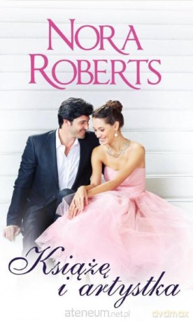 Książę i artystka - Nora Roberts [KSIĄŻKA]