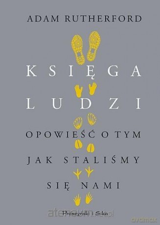 Księga ludzi. Opowieść o tym, jak staliśmy - Adam Rutherford [KSIĄŻKA]