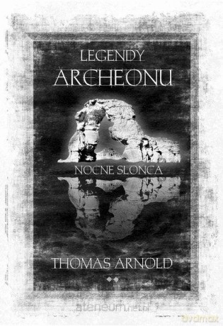 Legendy Archeonu. Nocne słońce - Thomas Arnold [KSIĄŻKA]