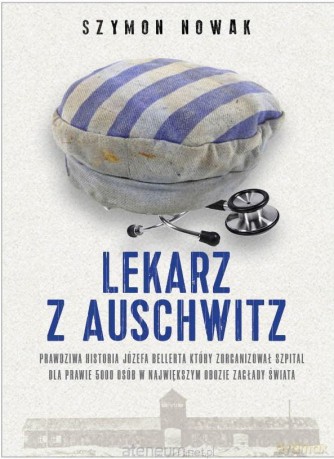 Lekarz z Auschwitz - Szymon Nowak [KSIĄŻKA]