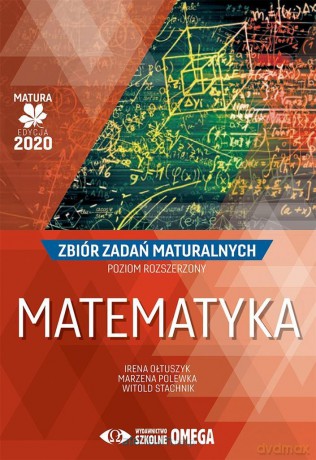 Matura 2020 Matematyka Zbiór zadań maturalnych zakres rozszerzony - Irena Ołtuszyk, Marzena Polewka, Witold Stachnik [KSIĄŻKA]