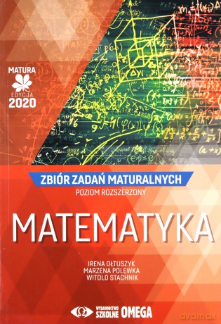 Matura 2020 Matematyka Zbiór zadań maturalnych zakres rozszerzony - Irena Ołtuszyk, Marzena Polewka, Witold Stachnik [KSIĄŻKA]